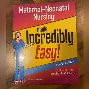 Maternal Neonatal Nursing Made Incredibly Easy
